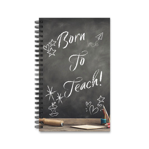 Teacher Gift Notebook Journal, Born to Teach Spiral bound, blank, lined or dot grid pages